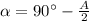 \alpha =90^\circ- \frac{A}{2}