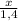 \frac{x}{1,4}