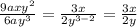 \frac{9ax y^{2} }{6a y^{3} } = \frac{3x}{2 y^{3-2} } = \frac{3x}{2y}
