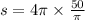 s = 4\pi \times \frac{50}{\pi}