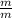 \frac{m}{m}