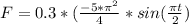 F=0.3*(\frac{-5* \pi^{2} }{4}*sin( \frac{ \pi t}{2} )