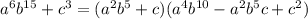 a^6b^{15}+c^3=(a^2b^5+c)(a^4b^{10}-a^2b^5c+c^2)
