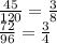 \frac{45}{120} = \frac{3 }{8} \\ \frac{72}{96} = \frac{3}{4}