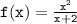 \mathtt{f(x)=\frac{x^2}{x+2}}