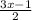 \frac{3x-1}{2}