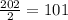 \frac{202}{2} =101