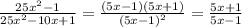 \frac{25x^2-1}{25x^2-10x+1} = \frac{(5x-1)(5x+1)}{(5x-1)^2} = \frac{5x+1}{5x-1}