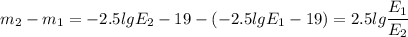 \displaystyle m_2-m_1=-2.5lgE_2-19-(-2.5lgE_1-19)=2.5lg\frac{E_1}{E_2}