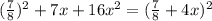 (\frac{7}{8})^2+7x+16x^2=(\frac{7}{8}+4x)^2