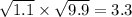 \sqrt{1.1} \times \sqrt{9.9} = 3.3