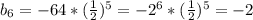 b_{6} =-64*( \frac{1}{2} )^{5} =- 2^{6} *( \frac{1}{2} )^{5}=-2&#10;&#10;