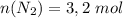 n(N_2) = 3,2 \ mol