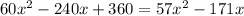 60 x^{2} -240x+360=57 x^{2} -171x