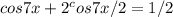 cos7x+2^cos7x/2=1/2