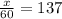 \frac{x}{60} = 137