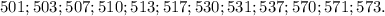 501; 503; 507; 510; 513; 517; 530; 531; 537; 570; 571; 573.