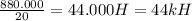 \frac{880.000}{20} = 44.000 H = 44kH