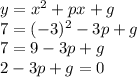 y=x^2+px+g \\ 7 = (-3)^2 - 3p + g \\ 7 = 9 -3p + g \\ 2-3p+g = 0