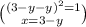 \binom{(3 - y - y {)}^{2} = 1}{x = 3 - y \: }