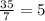 \frac{35}{7} = 5