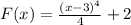 F(x)= \frac{(x-3)^4}{4} + 2