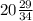 20 \frac{29}{34}