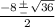 \frac{-8 \frac{+}{-} \sqrt{36} }{2 }