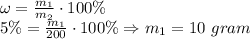 \omega = \frac{m_1}{m_2} \cdot 100\% \\ 5\% = \frac{m_1}{200} \cdot 100\% \Rightarrow m_1=10 \ gram