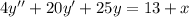 4y''+20y'+25y=13+x