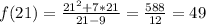 f(21)=\frac{21^{2}+7*21}{21-9}=\frac{588}{12}=49\\\\&#10;