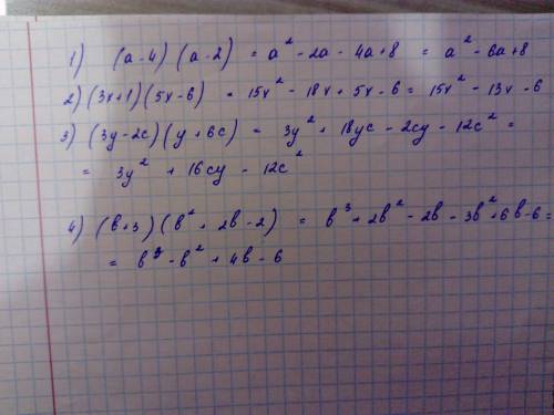 Выполните умножение (a-4)(a-2) (3x+1)(5x-6) (3y-2c)(y+6c) (b+3)(b²+2b-2)