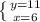 \left \{ {{y=11} \atop {x=6}} \right.