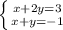 \left \{ {{x+2y=3} \atop {x+y=-1}} \right.