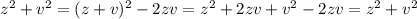 z^2+v^2=(z+v)^2-2zv=z^2+2zv+v^2-2zv=z^2+v^2 \\ \\ \\