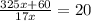 \frac{325x + 60}{17x} = 20