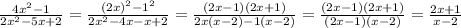 \frac{4x^2 - 1 }{2x^2 - 5x + 2} = \frac{(2x)^2 - 1^2}{2x^2 -4x - x + 2} = \frac{(2x-1)(2x+1)}{2x(x-2) - 1(x-2)} = \frac{(2x-1)(2x+1)}{(2x-1)(x-2)} = \frac{2x+1}{x-2}