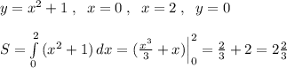 y=x^2+1\; ,\; \; x=0\; ,\; \; x=2\; ,\; \; y=0\\\\S=\int\limits^2_0 \, (x^2+1)\, dx=(\frac{x^3}{3}+x)\Big |_0^2=\frac{2}{3}+2=2\frac{2}{3}