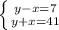 \left \{ {{y-x=7} \atop {y+x=41}} \right.