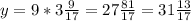 y = 9*3 \frac{9}{17} = 27 \frac{81}{17} = 31 \frac{13}{17}