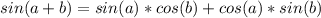 sin(a+b)=sin(a)*cos(b)+cos(a)*sin(b)