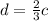 d = \frac{2}{3} c