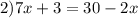 2)7x+3=30-2x