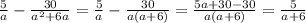 \frac{5}{a} - \frac{30}{a^2+6a} = \frac{5}{a} - \frac{30}{a(a+6)} = \frac{5a+30-30}{a(a+6)} = \frac{5}{a+6}