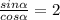 \frac{sin \alpha }{cos \alpha }=2