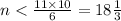 n < \frac{11 \times 10}{6} = 18\frac{1}{3}