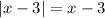 |x-3|=x-3