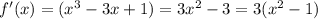 f'(x)=(x^3-3x+1)=3x^2-3=3(x^2-1)