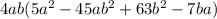 4ab(5 {a}^{2} - 45a {b}^{2} + 63 {b}^{2} - 7ba)