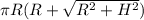 \pi R (R+ \sqrt{R^2 + H^2} )